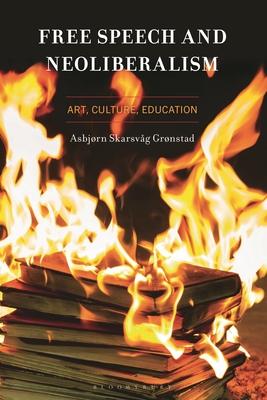 Free Speech and Neoliberalism: Art, Culture, Education Subscription