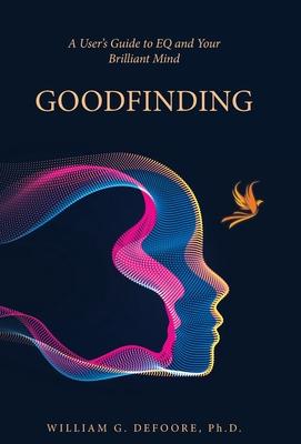 Goodfinding: A User's Guide to EQ and Your Brilliant Mind