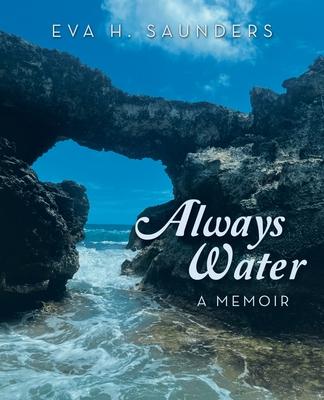 Always Water: A Memoir