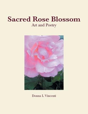 Sacred Rose Blossom