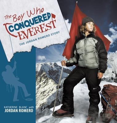 The Boy Who Conquered Everest: The Jordan Romero Story