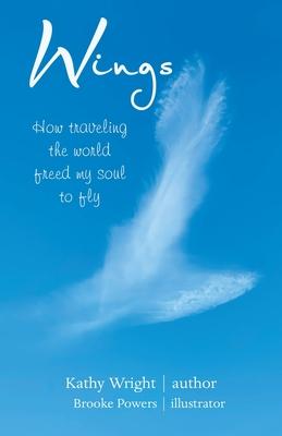 Wings: How Traveling the World Freed My Soul to Fly