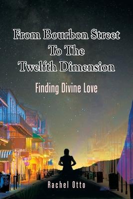 From Bourbon Street to the Twelfth Dimension: Finding Divine Love