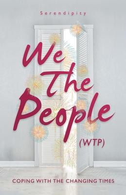 We The People (WTP): Coping with the canging times