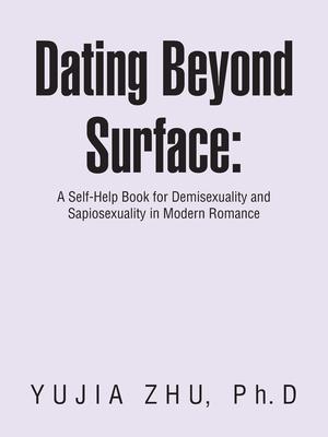 Dating Beyond Surface: A Self-Help Book for Demisexuality and Sapiosexuality in Modern Romance Subscription