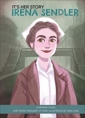 It's Her Story Irena Sendler: A Graphic Novel