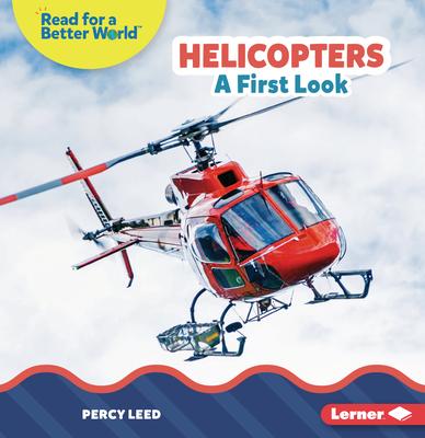 Helicopters: A First Look