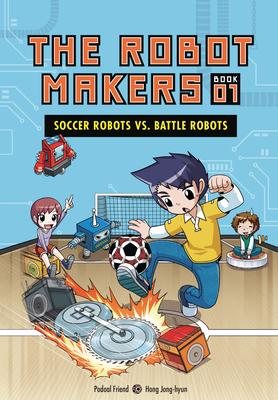 Soccer Robots vs. Battle Robots: Book 1