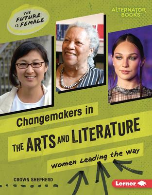 Changemakers in the Arts and Literature: Women Leading the Way