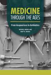 Medicine Through the Ages: From Acupuncture to Antibiotics Subscription