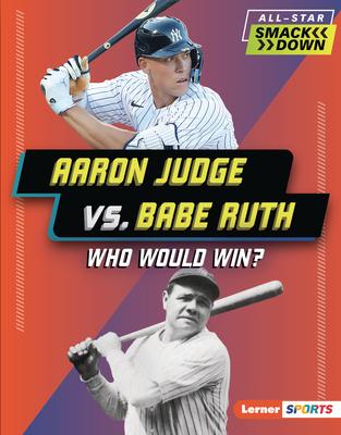 Aaron Judge vs. Babe Ruth: Who Would Win?