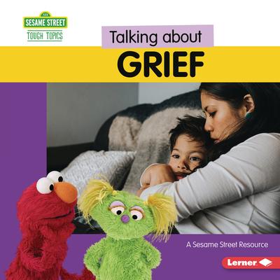 Talking about Grief: A Sesame Street (R) Resource