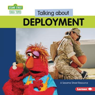 Talking about Deployment: A Sesame Street (R) Resource