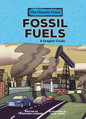 Fossil Fuels: A Graphic Guide