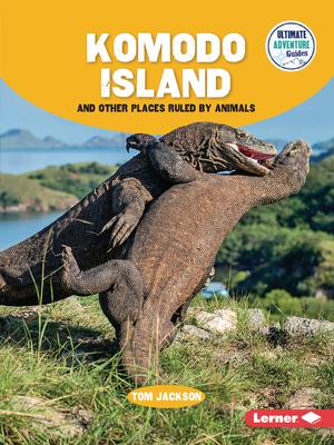 Komodo Island and Other Places Ruled by Animals