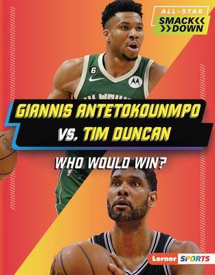 Giannis Antetokounmpo vs. Tim Duncan: Who Would Win?