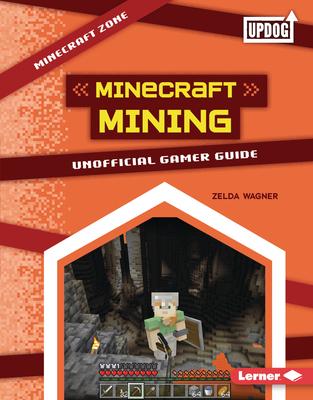 Minecraft Mining: Unofficial Gamer Guide