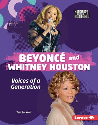 Beyonc and Whitney Houston: Voices of a Generation