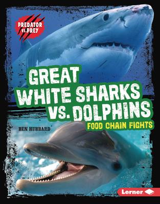 Great White Sharks vs. Dolphins: Food Chain Fights