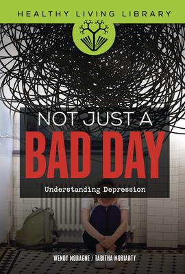 Not Just a Bad Day: Understanding Depression