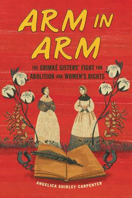 Arm in Arm: The Grimk Sisters' Fight for Abolition and Women's Rights Subscription