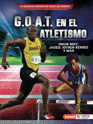 G.O.A.T. En El Atletismo (Track and Field's G.O.A.T.): Usain Bolt, Jackie Joyner-Kersee Y Ms