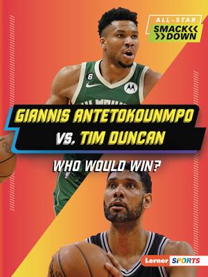 Giannis Antetokounmpo vs. Tim Duncan: Who Would Win?