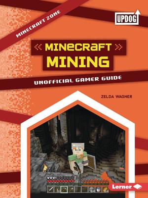 Minecraft Mining: Unofficial Gamer Guide