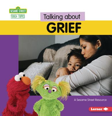 Talking about Grief: A Sesame Street (R) Resource