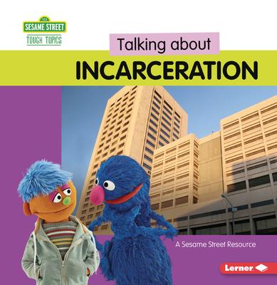 Talking about Incarceration: A Sesame Street (R) Resource