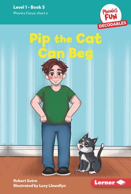 Pip the Cat Can Beg: Book 5