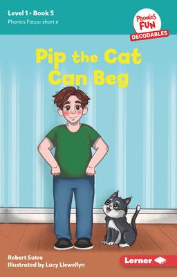 Pip the Cat Can Beg: Book 5