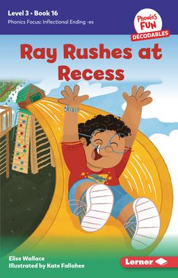 Ray Rushes at Recess: Book 16