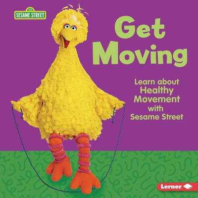 Get Moving: Learn about Healthy Movement with Sesame Street (R) Subscription