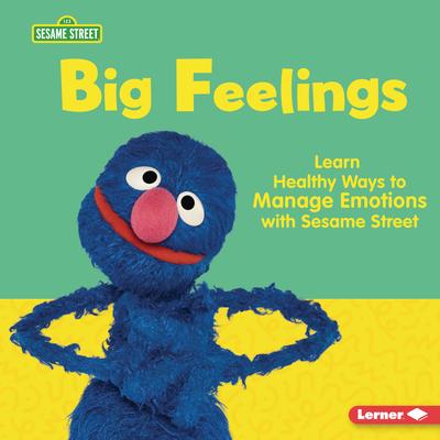 Big Feelings: Learn Healthy Ways to Manage Emotions with Sesame Street (R) Subscription