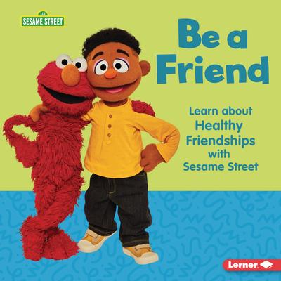 Be a Friend: Learn about Healthy Friendships with Sesame Street (R) Subscription