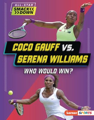 Coco Gauff vs. Serena Williams: Who Would Win? Subscription