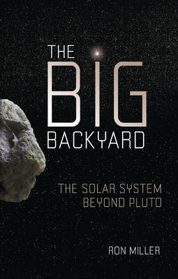 The Big Backyard: The Solar System Beyond Pluto