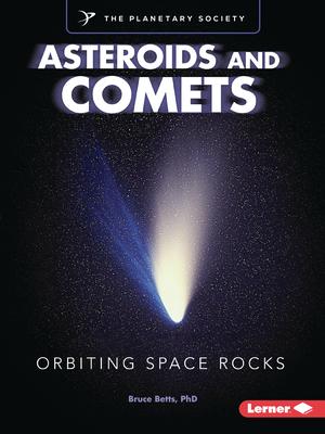 Asteroids and Comets: Orbiting Space Rocks Subscription