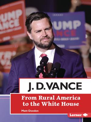 J. D. Vance: From Rural America to the White House Subscription