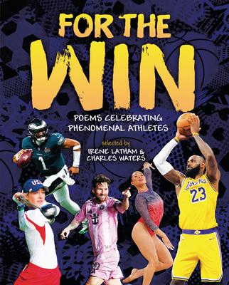 For the Win: Poems Celebrating Phenomenal Athletes Subscription