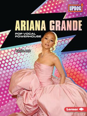 Ariana Grande: Pop Vocal Powerhouse Subscription
