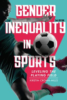 Gender Inequality in Sports, 2nd Edition: Leveling the Playing Field Subscription