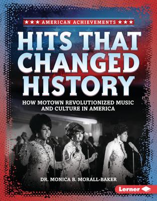 Hits That Changed History: How Motown Revolutionized Music and Culture in America Subscription