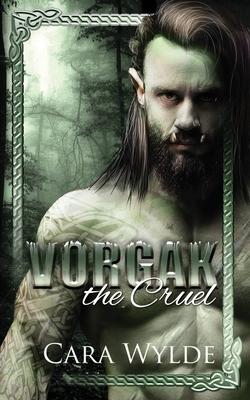 Vorgak the Cruel: A Paranormal Monster Romance