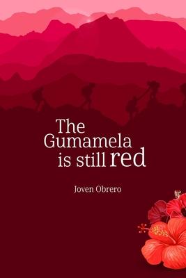 The Gumamela Is Still Red