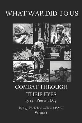 What War Did to Us: Combat Through Their Eyes