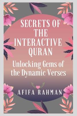 Secrets of the Interactive Quran: Unlocking Gems of the Dynamic Verses