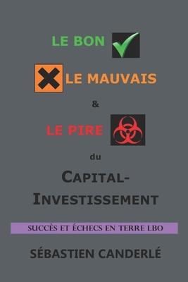 Le Bon, le Mauvais & le Pire du Capital-Investissement: Succs et checs en terre LBO Subscription