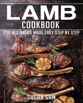 Lamb Cookbook: Book 1, for Beginners Made Easy Step by Stap